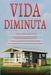 Vida Diminuta: 3 en 1- Guía completa para principiantes+ Consejos y trucos para Vivir bien en espacios pequeños+ Ideas inteligentes p by Timothy Williams