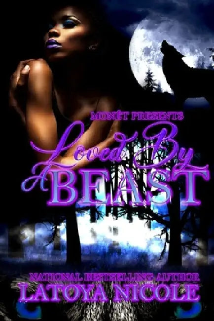 Loved by a Beast by Latoya Nicole
