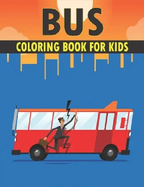 Bus Coloring Book For Kids: Best Bus Coloring Book Kids by Rr Publications
