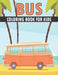 Bus Coloring Book For Kids: Cute and unique Bus Designs by Rr Publications