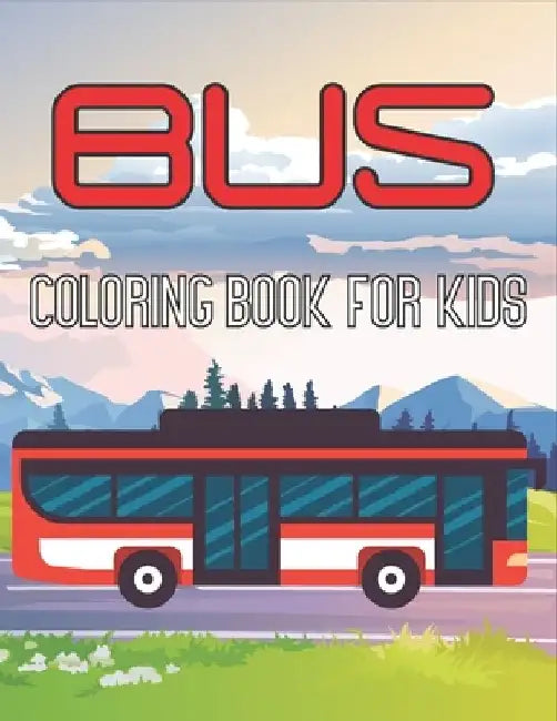 Bus Coloring Book For Kids: 50 Beautiful Pages to Coloring Pages by Rr Publications