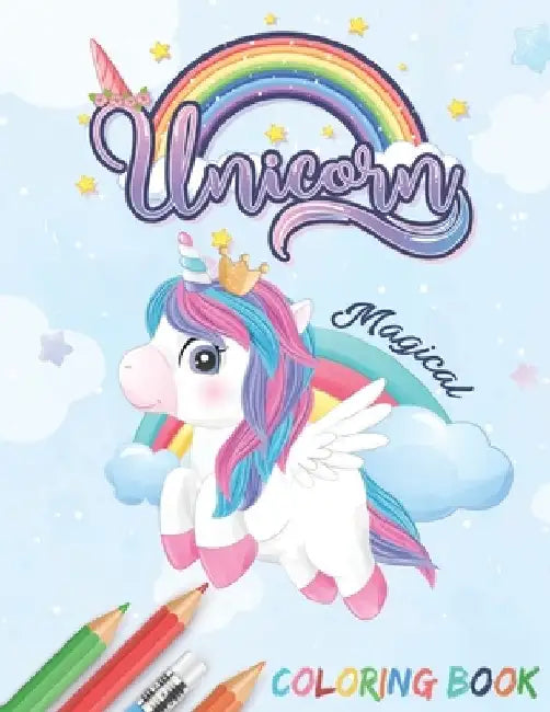 Unicorn magical coloring book for kids who love unicorns ages 4-8: 84 completely unique beautiful doodles for boys and girls by Liam Margo