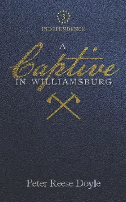 A Captive in Williamsburg by Peter Reese Doyle
