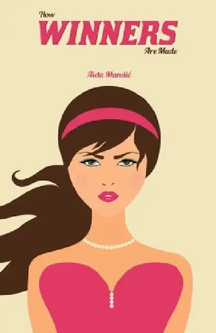 How Winners Are Made by Aida Mandic