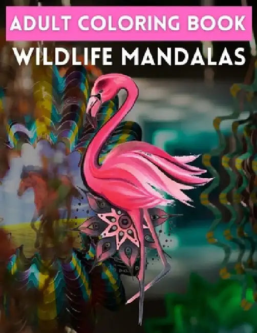 Adult Coloring Book Wildlife Mandalas: Animal Mandala Coloring Book for Adults featuring 50 Unique Animals Stress Relieving Design by Trendy Coloring