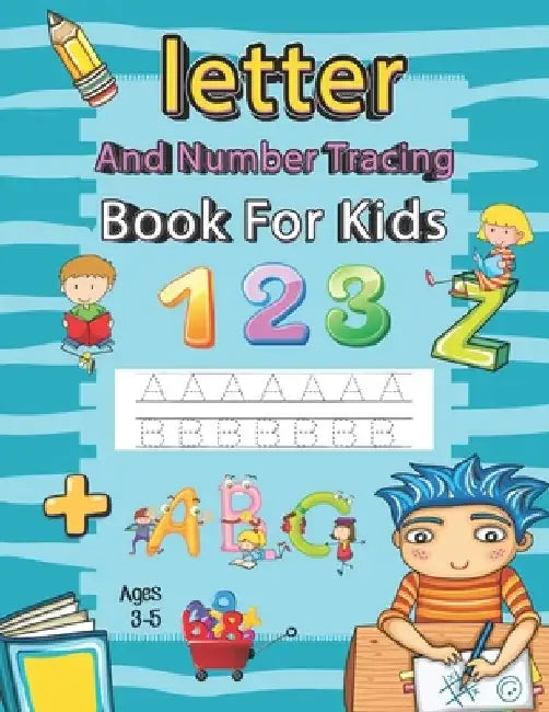 Letter and Number Tracing Book for Kids Ages 3-5: Writing Books for Kids - Preschool Writing Workbook with Sight Words for Pre K, Kindergarten and Kid by Khorseda Press Publication