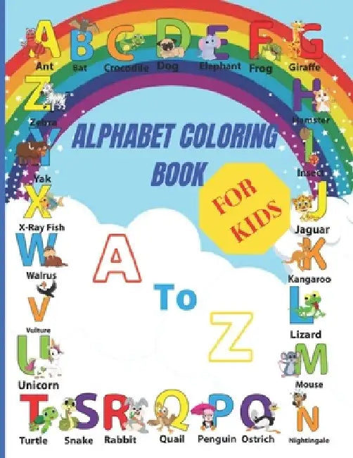 Alphabet Coloring Book For Kids: For Preschool Children Ages 3-5 - Turtle, Dolphin, Lion & Many More Big Animal Illustrations To Color For Boys & Girl by Rubayet Alam Azan Publishing House