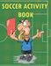 Soccer Activity Book: For Kids by Mizoox Ben