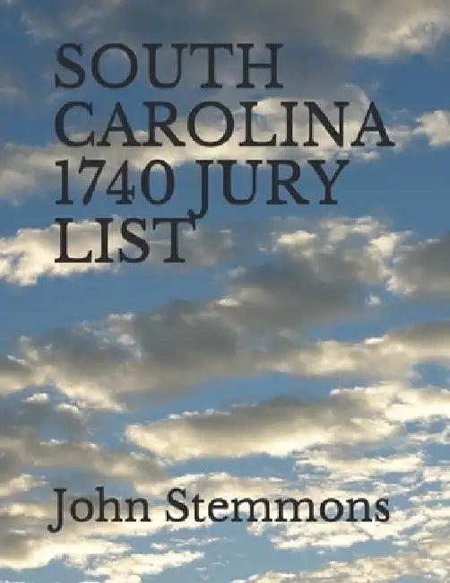 South Carolina 1740 Jury List by E. Diane Stemmons
