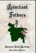 Reluctant Fathers: A son of a Muslim League Leader Speaks by Shahinul Islam Khalisdar