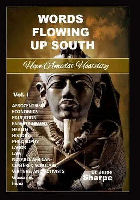 Words Flowing Up South: Hope Amidst Hostility Vol I by Jesse Sharpe