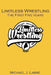 Limitless Wrestling: The First Five Years by Michael J. Labbe
