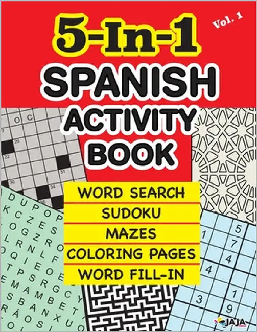 5-In-1 SPANISH ACTIVITY BOOK: Word Search, Sudoku, Mazes, Coloring Pages and Word Fill-in. by Jaja Media