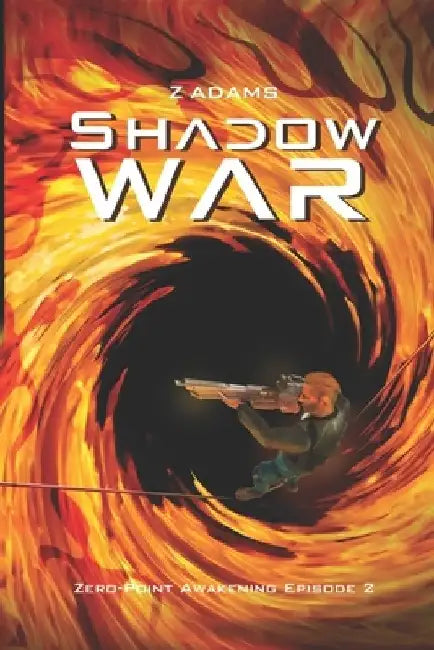 Shadow War: Zero-Point Awakening Episode Two by Zz Adams