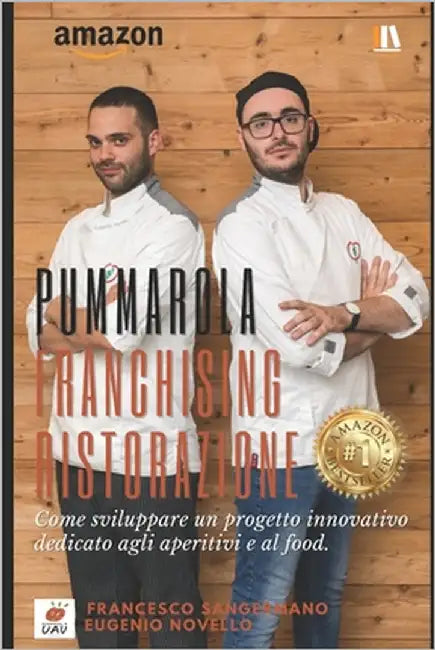 Pummarola franchising ristorazione: Come sviluppare un progetto innovativo dedicato agli aperitivi e al food con cuore e prodotti tipici. by San Germano, Francesco