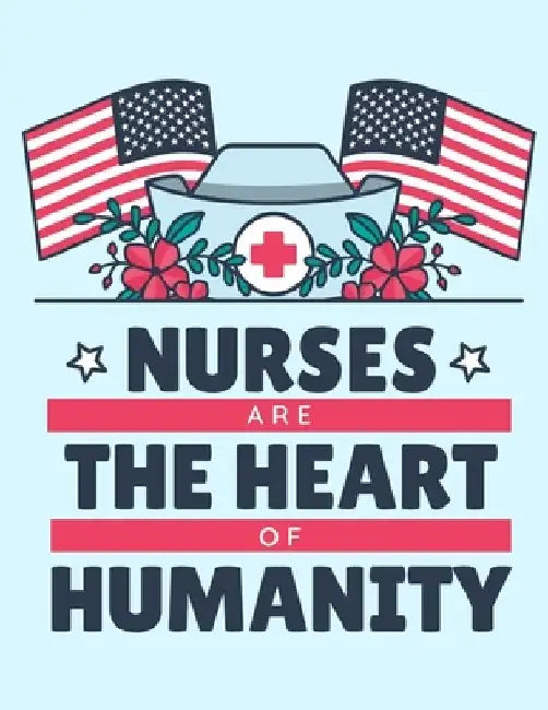 Nursing Are the Heart of The Humanity: Planner 2021-2022 For Students, Calendar and Daily Academic Organizer by Nursingenics