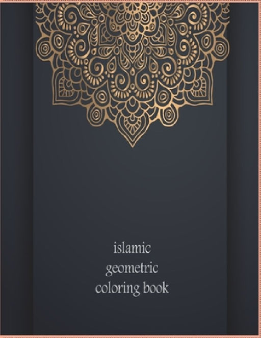 islamic geometric coloring book: Islamic Geometric Patterns, Arabic Geometrical Pattern and Design, Islamic Design Workbook, Arabic mandala Patterns C by Midnight Clerk Islamic Style Geometry
