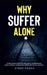 Why Suffer Alone: Overcoming Negative Thoughts, Overthinking, Panic Attacks, Depression, Stress and Social Anxiety by Vince Farah