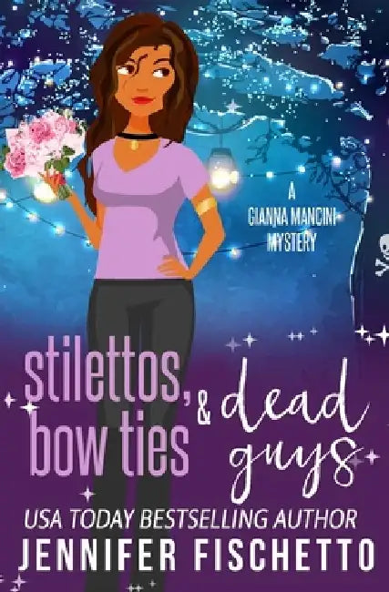 Stilettos, Bow Ties & Dead Guys by Jennifer Fischetto