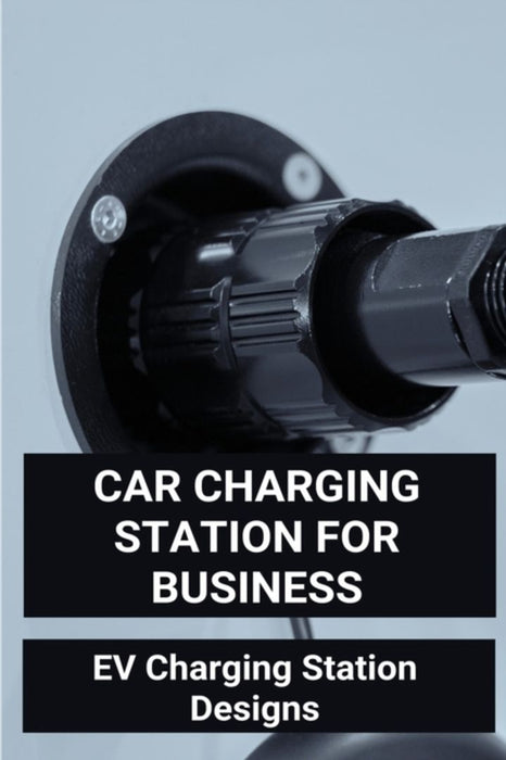 Car Charging Station For Business: EV Charging Station Designs: Design And Analysis Of An On-Board by Alfano, Amber