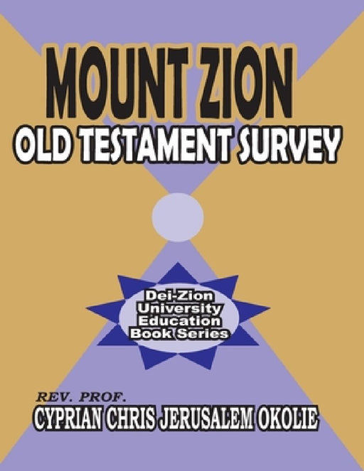 Mount Zion Old Testament Survey by Prof Cyprian Chris Jerusalem Okolie