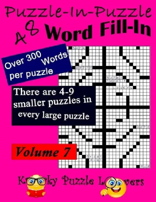 Puzzle-in-Puzzle Word Fill-In Puzzles, Volume 7: 48 Puzzles by Kooky Puzzle Lovers