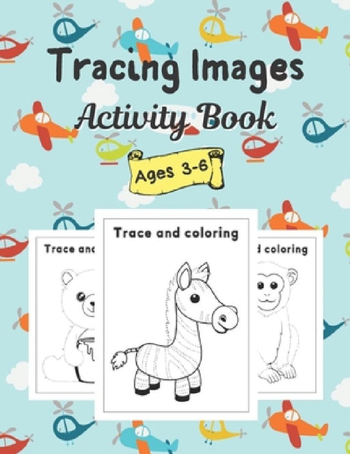Tracing Images Activity Book: Trace Basic Shape Circle, Rectangle, Square, Trapezoid and etc. - Trace Animals And Coloring Book For Kids. by Jane Indoor Activity