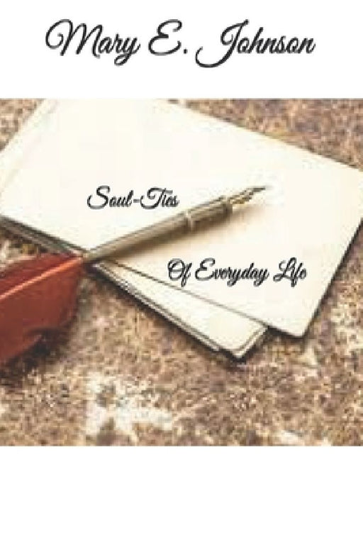 Soul Ties Of Everyday Life: Soul-Ties by Kathy Clark