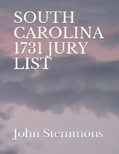 South Carolina 1731 Jury List by E. Diane Stemmons