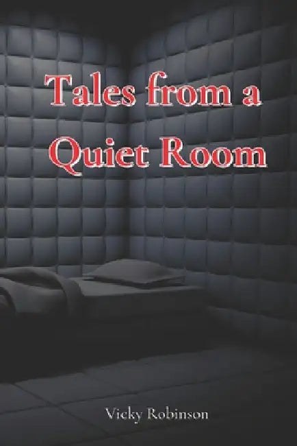 Tales from a Quiet Room: Short Stories from 9 independent authors by A. D. Halliday