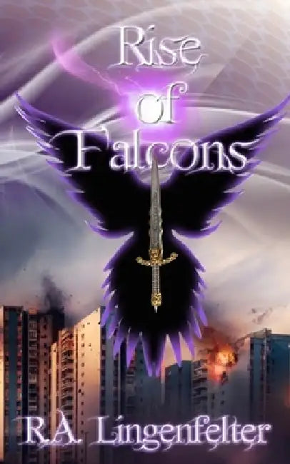 Rise of Falcons: Book Three by Raeanne Hadley, Sheryl Myers, R. A. Lingenfelter