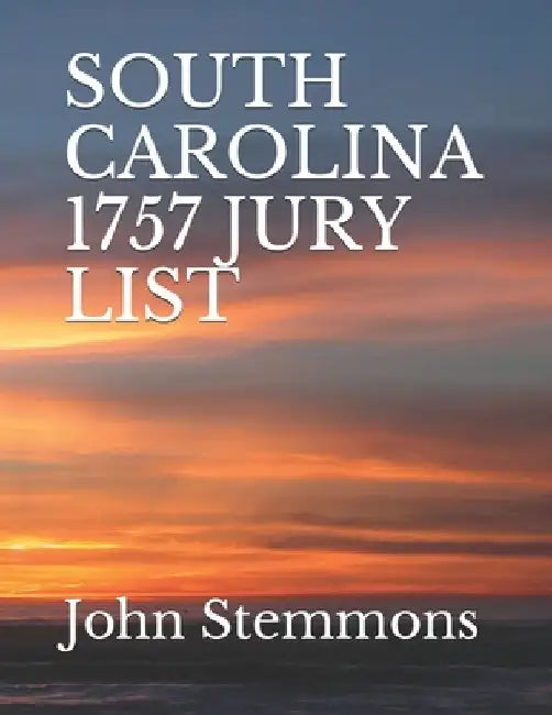 South Carolina 1757 Jury List by E. Diane Stemmons