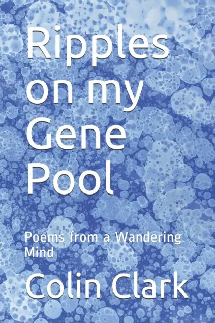 Ripples on my Gene Pool: Poems from a Wandering Mind by Thomas Nelson