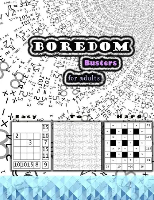 Boredom busters for adults: Adults activity book, Easy to hard Brain games, SUDOKU, CROSS WORD, MAZES, WORD SEARCH, MATH SQUARE, PUZZLE. by Blmk Book