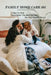 Family Home Care 101: How To Find And Select The Best Facility For Your Elderly Parent: Caring For Seniors Book by Theressa Dingler