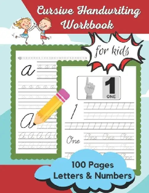 Cursive Handwriting Workbook For Kids: Learning To Write In Cursive For Kids, Uppercase/Lowercase Letters And Numbers. by Red &. Blue Publishing