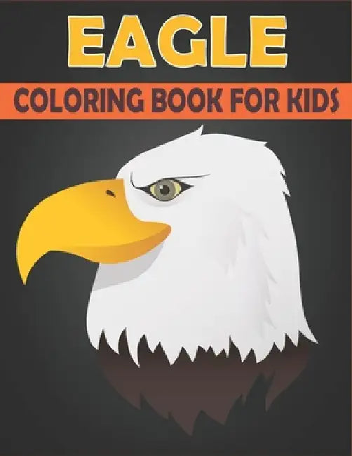 Eagle Coloring Book For Kids: cool Eagle Designs by Rr Publications