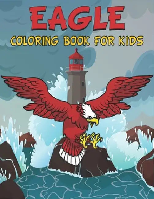 Eagle Coloring Book For Kids: 50 Unique Designs to Color by Rr Publications
