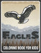 Eagles Coloring Book For Kids: Fun and Relaxing Eagle Designs by Rr Publications