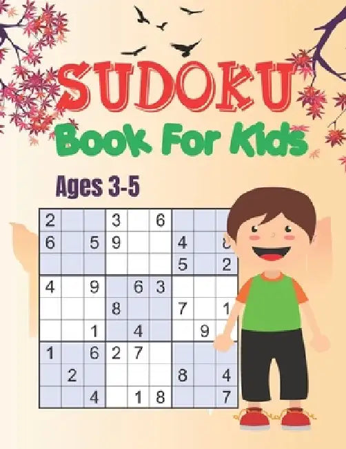 SUDOKU Book For Kids Ages 3-5: Logical Thinking - Brain Game Easy To Hard Sudoku Puzzles For Kids by Bright Creative House