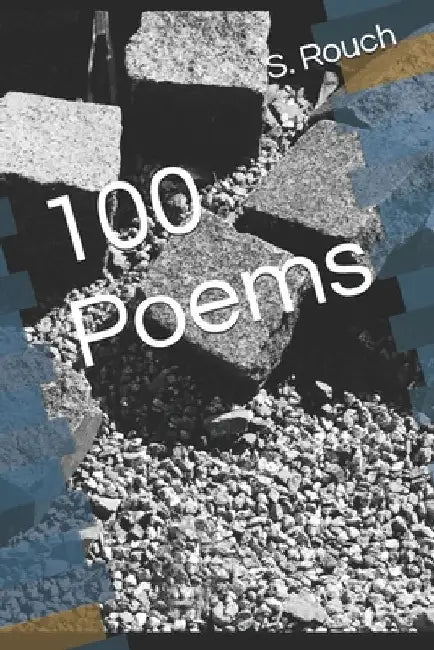 100 Poems by S. Rouch