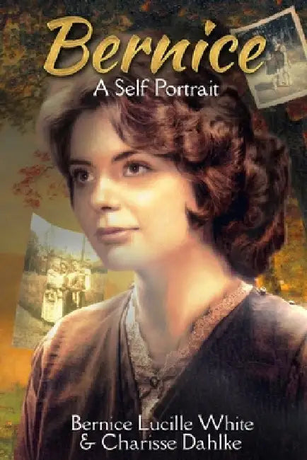 Bernice: A Self Portrait by Bernice Lucille White