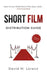 Short Film Distribution: How to market your short film successfully. The essential guide to fe by Lorenz