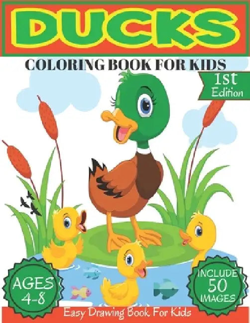 Ducks Coloring Book For Kids Ages 4-8: Beautiful 50 Fun Ducks Designs For Boys And Girls Toddlers, Kindergerten, Book size 8.5''x11' 'Farm ducks, Baby by Tofayel Ahmed