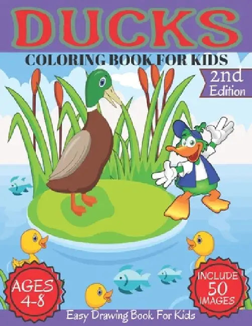 Ducks Coloring Book For Kids Ages 4-8: Ducks Funny Coloring Book For Kids Boys & Girls Includs 50 Beautiful Images Toddlers, Kindergerten, preschooler by Tofayel Ahmed