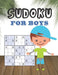 Sudoku for Boys: Logical Thinking - Brain Game Book Easy To Hard Sudoku Puzzles For Kids Boys by Bright Creative House