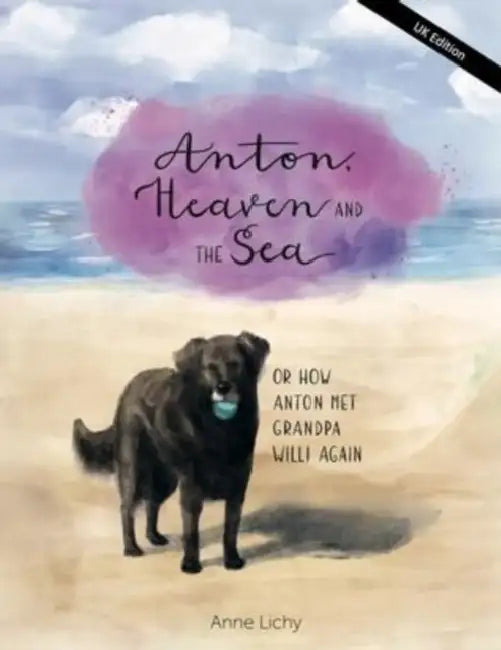Anton, Heaven and the Sea - or How Anton Met Grandpa Willy Again (English - UK Edition) by Georg Buchner
