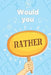 Would you rather: game for adults by Brett Abshire