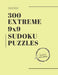 300 Extreme 9x9 SUDOKU Puzzles by Augusta Publishers