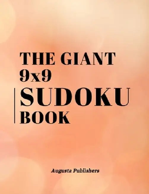 The Giant 9x9 SUDOKU Book by Augusta Publishers